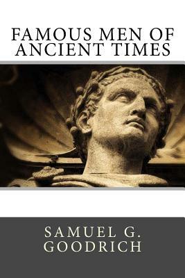 Famous Men of Ancient Times by Samuel G. Goodrich