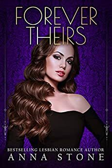 Forever Theirs by Anna Stone