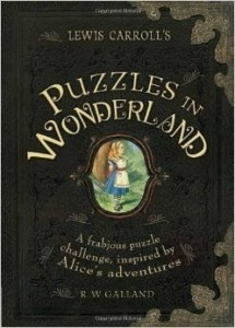 Lewis Carroll's Puzzles in Wonderland: A frabjous puzzle challenge, inspired by Alice's adventures by Richard Wolfrik Galland