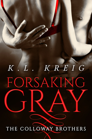 Forsaking Gray by K.L. Kreig