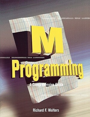 M Programming: A Comprehensive Guide by Richard Walters