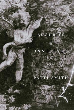 Auguries of Innocence: Poems by Patti Smith