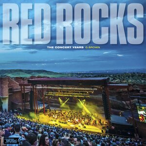 Red Rocks: The Concert Years by G. Brown