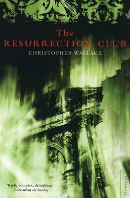 The Resurrection Club by Christopher Wallace
