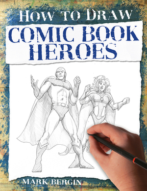 Comic Book Heroes by Mark Bergin