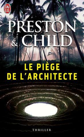 Le piège de l'architecte by Douglas Preston, Douglas Preston, Lincoln Child