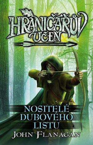 Nositelé dubového listu by John Flanagan