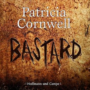 Bastard by Patricia Cornwell