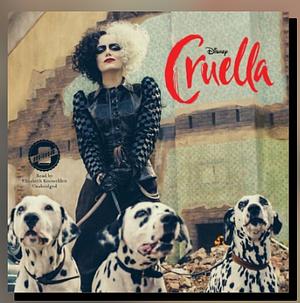 Disney Live Action Cruella Novelization + Photo Insert by Elizabeth Rudnick