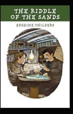 The Riddle of the Sands Illustrated by Erskine Childers