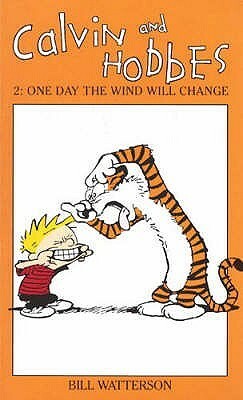 Calvin and Hobbes 2: One Day the Wind Will Change by Bill Watterson