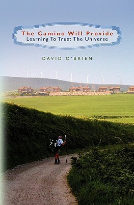 The Camino Will Provide by David O'Brien