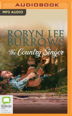 The Country Singer by Robyn Lee Burrows