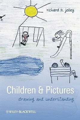 Children and Pictures: Drawing and Understanding by Richard Jolley
