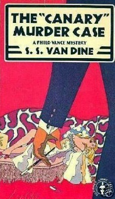 The Canary Murder Case by S.S. Van Dine, Willard Huntington Wright