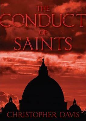 The Conduct of Saints by Christopher Davis