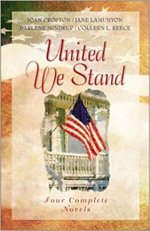 United We Stand by Darlene Mindrup, Jane LaMunyon, Joan Croston, Colleen L. Reece