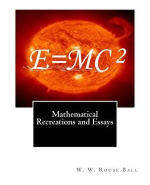 Mathematical Recreations and Essays by W. W. Rouse Ball