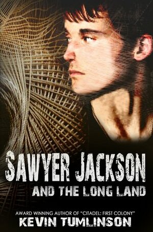 Sawyer Jackson and the Long Land by Kevin Tumlinson