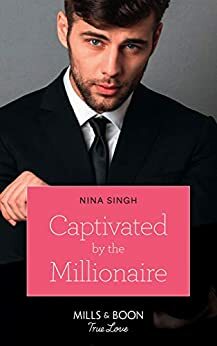 Captivated By The Millionaire by Nina Singh