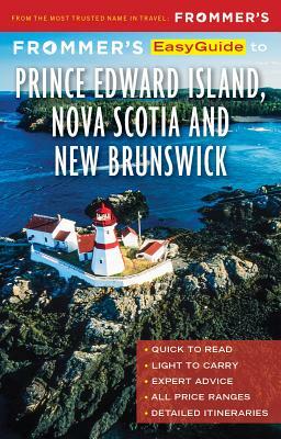 Frommer's Easyguide to Prince Edward Island, Nova Scotia and New Brunswick by Pat Lee