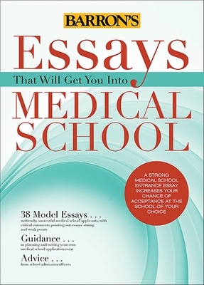Essays That Will Get You Into Medical School by Dan Kaufman, Chris Dowhan, Adrienne Dowhan