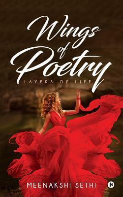 Wings of Poetry: Layers of Life by Meenakshi Sethi