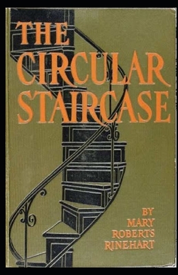 The Circular Staircase Illustrated by Mary Roberts Rinehart