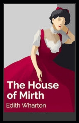 The House of Mirth Illustrated by Edith Wharton