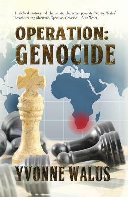 Operation: Genocide by Yvonne Walus