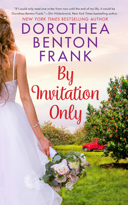 By Invitation Only by Dorothea Benton Frank