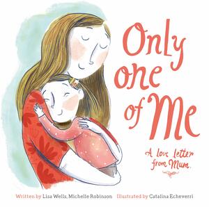 Only One of Me - Mum by Michelle Robinson, Lisa Wells