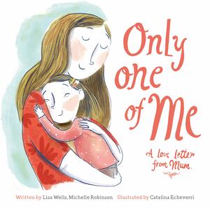 Only One of Me - Mum by Lisa Wells, Michelle Robinson