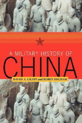 A Military History Of China by David A. Graff