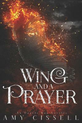 Wing and a Prayer by Amy Cissell