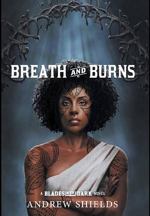 Breath and Burns by Andrew Shields