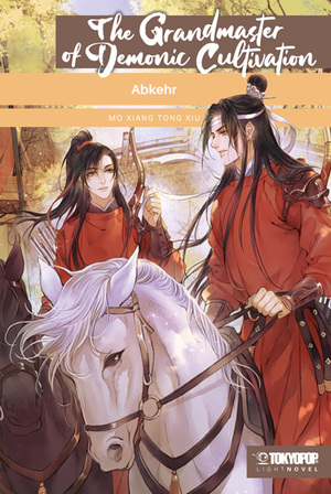 The Grandmaster of Demonic Cultivation Light Novel 03: Abkehr by Mo Xiang Tong Xiu