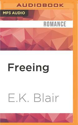 Freeing by E.K. Blair