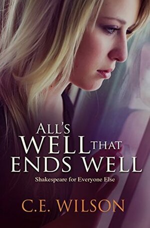 All's Well that Ends Well by C.E. Wilson