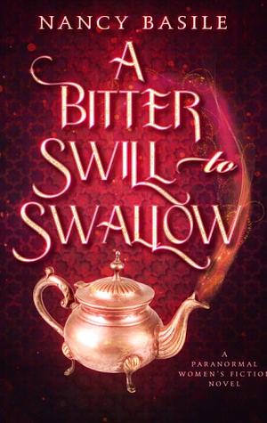 A Bitter Swill To Swallow: Magic in Mistwick by Nancy Basile