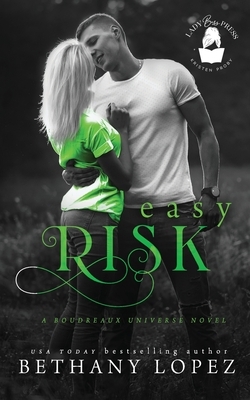 Easy Risk: A Boudreaux Universe Novel by Lady Boss Press, Bethany Lopez