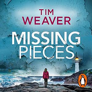 Missing Pieces by Tim Weaver