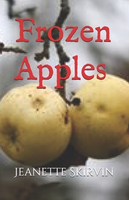 Frozen Apples by Jeanette Leone Skirvin