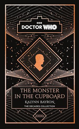 Doctor Who: The Monster in the Cupboard, a 2000s story by Kalynn Bayron