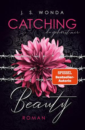 Catching Beauty: Du gehörst mir by J.S. Wonda
