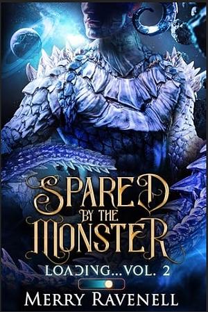 Spared By The Monster: Volume 2 by Merry Ravenell