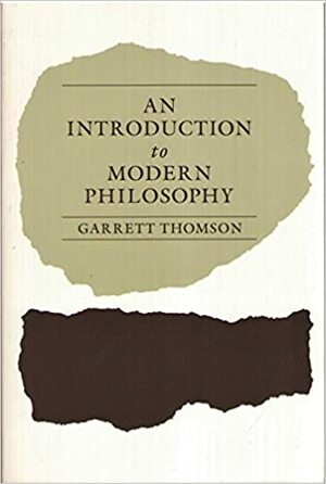 An Introduction to Modern Philosophy by Garrett Thomson