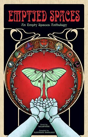 Emptied Spaces: An Empty Spaces Anthology by Alexandra Moonlight