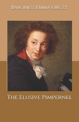 The Elusive Pimpernel by Baroness Orczy