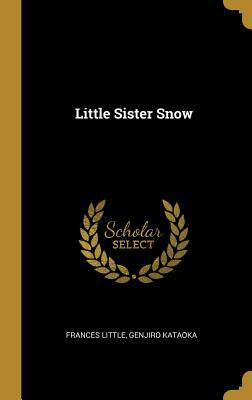 Little Sister Snow by Genjiro Kataoka, Frances Little